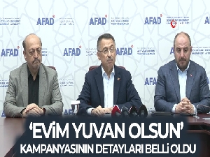 'Evim Yuvan Olsun' kampanyasının detayları belli oldu