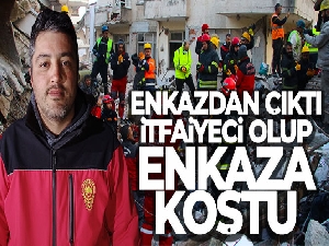 Enkazdan çıktı, itfaiyeci olup enkaza koştu