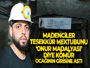 Madenciler teşekkür mektubunu 'onur madalyası' diye kömür ocağının girişine astı