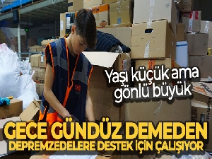 Yaşı küçük ama gönlü büyük: Gece gündüz demeden depremzedelere destek için çalışıyor