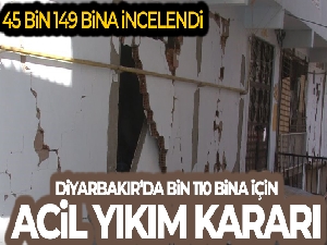 Diyarbakır'da bin 110 bina için acil yıkım kararı