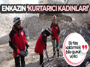 Enkazın ‘kurtarıcı kadınları'