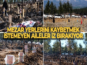 Kahramanmaraş'ta mezar yerlerini kaybetmek istemeyen aileler iz bırakıyor