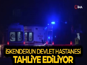 İskenderun Devlet Hastanesi tahliye ediliyor