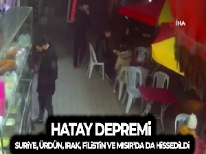 Hatay'daki deprem Suriye, Ürdün, Irak, Filistin, İsrail ve Mısır'da da hissedildi