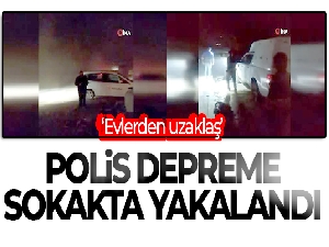 İzmir polisi depreme sokakta yakalandı, panik anları kamerada