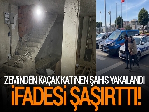 İstanbul'da zeminden kaçak kat inen şahıs yakalandı, ifadesi şaşırttı