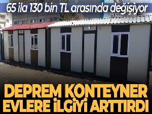Deprem bölgesinde fiyatları 65 ila 130 bin TL arasında değişen konteyner evler yok satıyor