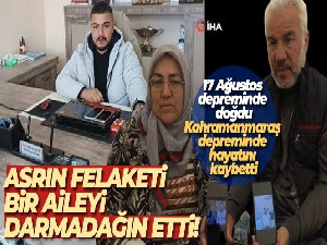 17 Ağustos 1999 depreminde doğdu, Kahramanmaraş depreminde enkaz altında kalarak öldü