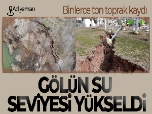Binlerce ton toprak kaydı, gölün su seviyesi yükseldi