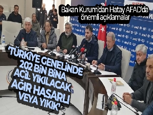 Bakan Kurum: 'Türkiye genelinde 202 bin bina acil yıkılacak, ağır hasarlı veya yıkık'