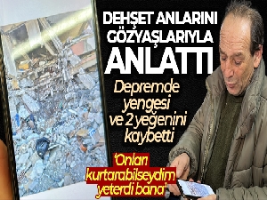 Dehşet anlarını gözyaşlarıyla anlattı: 'Onları kurtarabilseydim yeterdi bana'