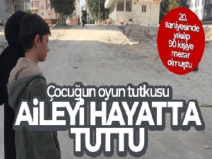 Çocuğun oyun tutkusu aileyi hayatta tuttu