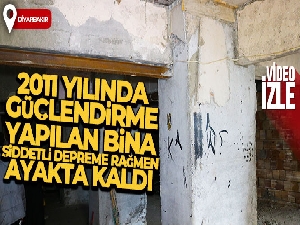 Diyarbakır'da 2011 yılında güçlendirme yapılan bina şiddetli depreme rağmen ayakta kaldı