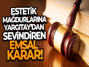 Estetik mağdurlarına Yargıtay'dan müjde