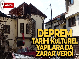 Deprem Malatya'da tarihi kültürel yapılara da zarar verdi
