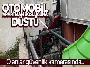 Sinop'ta otomobilin apartman boşluğuna düşme anı kamerada