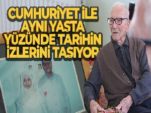 Cumhuriyet ile aynı yaşta, yüzünde tarihin izlerini taşıyor