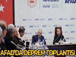 AFAD'da deprem bölgesi için koordinasyon toplantısı