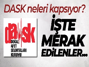 DASK'ta merak edilenler