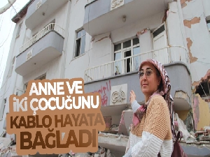Anne ve iki çocuğunu kablo hayata bağladı