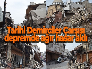 Tarihi Demirciler Çarşısı da depremde ağır hasar aldı