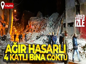 Malatya'da ağır hasarlı 4 katlı bina çöktü
