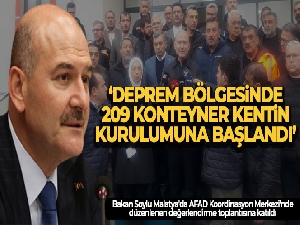Bakan Soylu: 'Deprem bölgesinde 209 konteyner kentin kurulumuna başlandı'