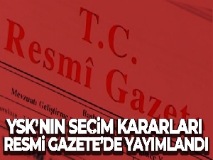 YSK'nın seçim kararları Resmi Gazete'de yayımlandı
