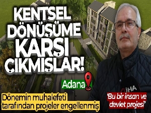 Birçok ilde olduğu gibi Adana Kozan'da da kentsel dönüşüme karşı çıkılmış