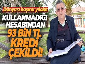 Kullanmadığı hesabından 93 bin TL kredi çekildi