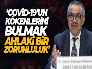 DSÖ Direktörü Ghebreyesus: 'Covid-19'un kökenlerini bulmak ahlaki bir zorunluluk'