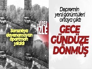 Depremin yeni görüntüleri ortaya çıktı: Gece gündüze dönmüş, bina böyle çökmüş