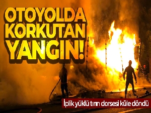 Otoyolda korkutan yangın: İplik yüklü tırın dorsesi küle döndü
