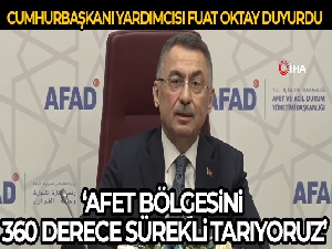 Cumhurbaşkanı Yardımcısı Oktay: 'Afet bölgesini 360 derece sürekli tarıyoruz'