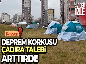Deprem korkusu çadıra talebi arttırdı