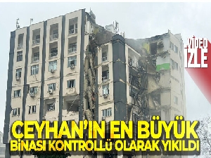 Ceyhan'ın en büyük binası kontrollü olarak yıkıldı