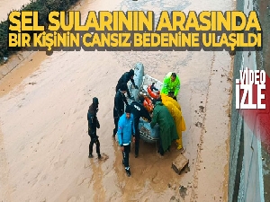 Şanlıurfa'da sel sularının arasında bir kişinin cansız bedenine ulaşıldı