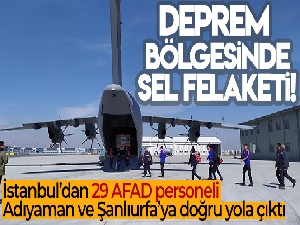 İstanbul'dan 29 AFAD personeli sel felaketinin yaşandığı illere doğru yola çıktı