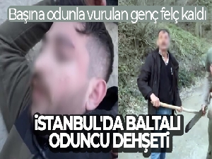 İstanbul'da baltalı oduncu dehşeti kamerada: Başına odunla vurulan genç felç kaldı