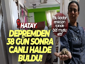 Hatay'da depremzede, ağır hasarlı evine girdiğinde gözlerine inanamadı