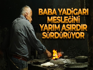 Baba yadigarı mesleğini yarım asırdır sürdürüyor