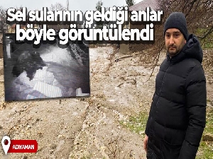 Sel sularının geldiği anlar böyle görüntülendi