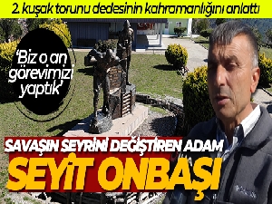 Seyit Onbaşı'nın 2. kuşak torunu dedesinin kahramanlığını anlattı
