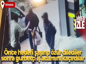 Önce hedefi şaşırıp özür dilediler sonra gurbetçi iş adamını kaçırdılar
