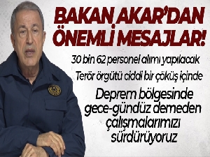 Bakan Akar: 'Terör örgütü ciddi bir çöküş içinde'