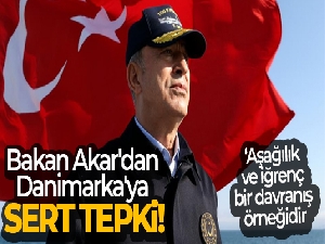 Bakan Akar'dan Danimarka'ya sert tepki!