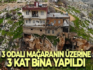 3 odalı mağaranın üzerine 3 kat bina yapıldı