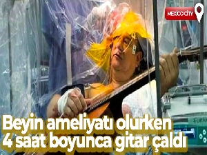 Beyin ameliyatı olurken 4 saat boyunca gitar çaldı