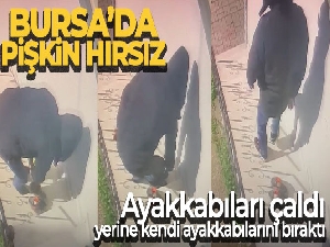 Bursa'da pişkin hırsız: Daire önündeki ayakkabıları çaldı, yerine kendi ayakkabılarını bıraktı